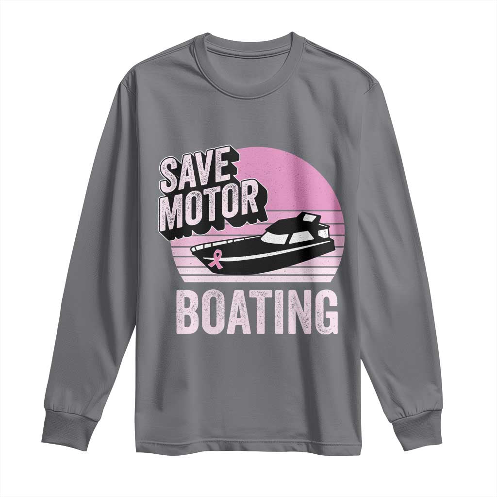 Funny Save Motor Boating Long Sleeve Shirt Breast Cancer Pink Ribbon TS11 Charcoal Print Your Wear