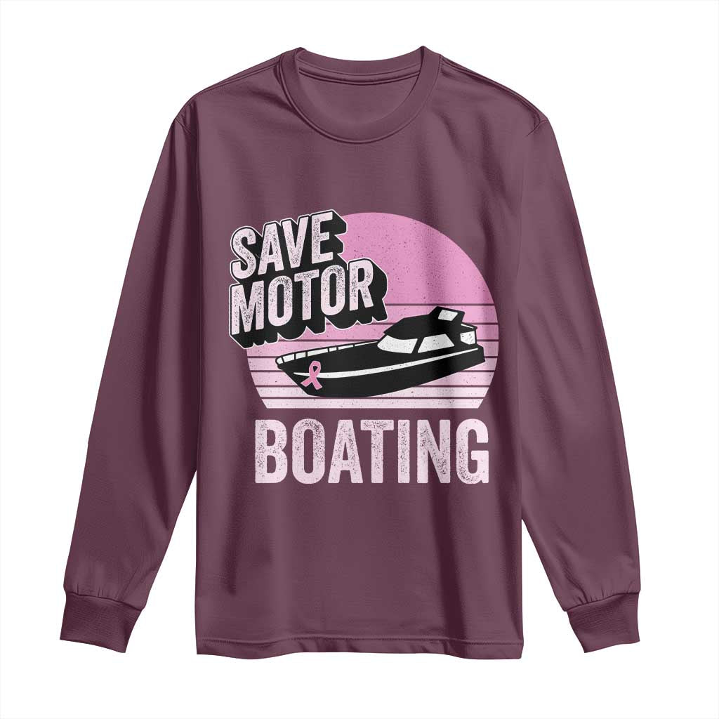 Funny Save Motor Boating Long Sleeve Shirt Breast Cancer Pink Ribbon TS11 Maroon Print Your Wear