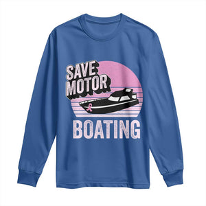 Funny Save Motor Boating Long Sleeve Shirt Breast Cancer Pink Ribbon TS11 Royal Blue Print Your Wear