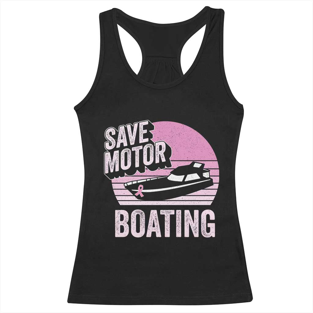 Funny Save Motor Boating Racerback Tank Top Breast Cancer Pink Ribbon TS11 Black Print Your Wear
