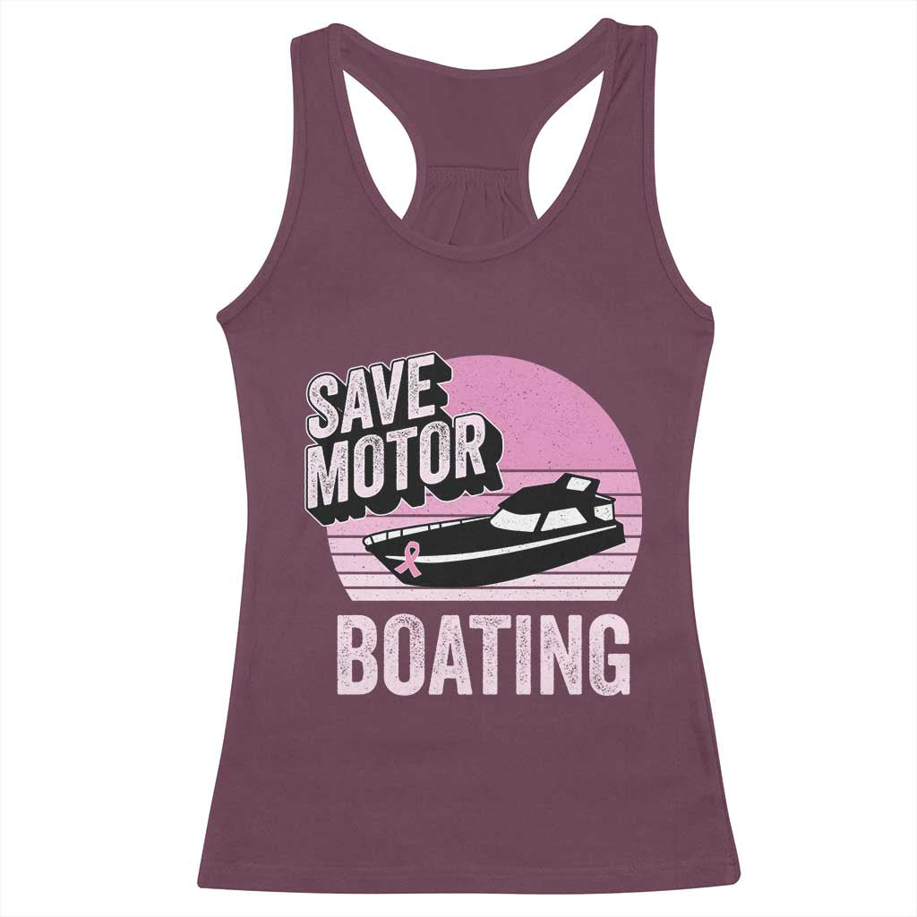 Funny Save Motor Boating Racerback Tank Top Breast Cancer Pink Ribbon TS11 Maroon Print Your Wear