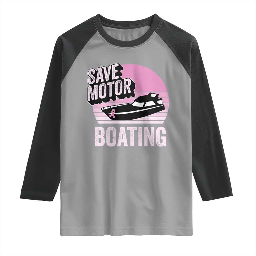 Funny Save Motor Boating Raglan Shirt Breast Cancer Pink Ribbon TS11 Sport Gray Black Print Your Wear