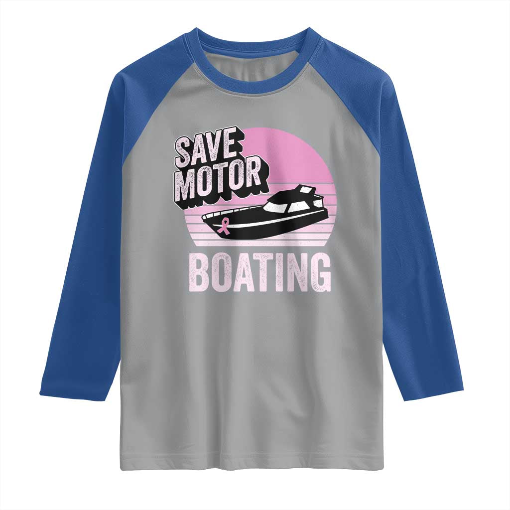 Funny Save Motor Boating Raglan Shirt Breast Cancer Pink Ribbon TS11 Sport Gray Royal Print Your Wear
