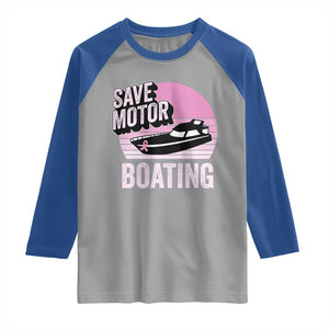 Funny Save Motor Boating Raglan Shirt Breast Cancer Pink Ribbon TS11 Sport Gray Royal Print Your Wear
