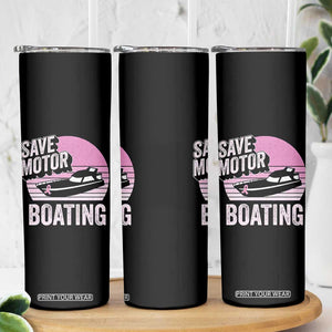 Funny Save Motor Boating Skinny Tumbler Breast Cancer Pink Ribbon TS11 Print Your Wear