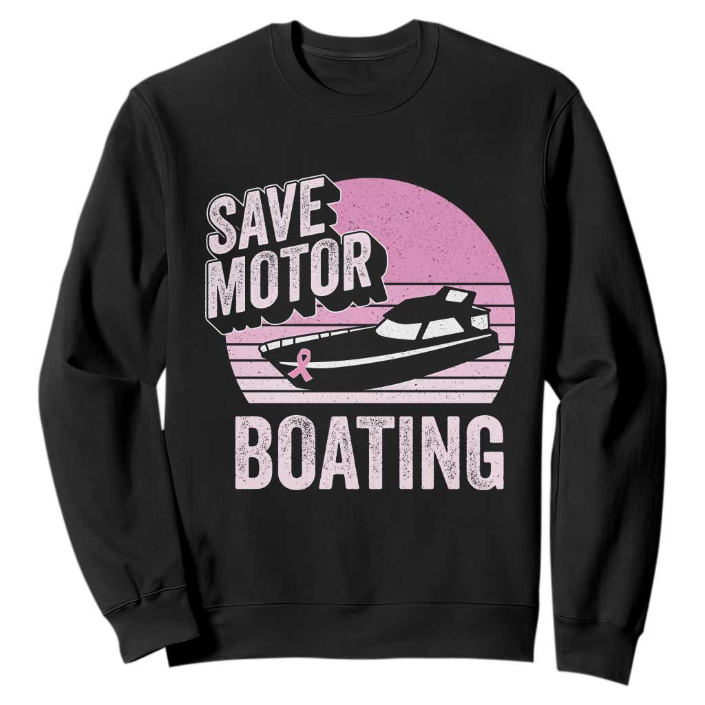 Funny Save Motor Boating Sweatshirt Breast Cancer Pink Ribbon TS11 Black Print Your Wear