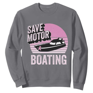 Funny Save Motor Boating Sweatshirt Breast Cancer Pink Ribbon TS11 Charcoal Print Your Wear