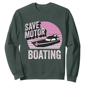 Funny Save Motor Boating Sweatshirt Breast Cancer Pink Ribbon TS11 Dark Forest Green Print Your Wear