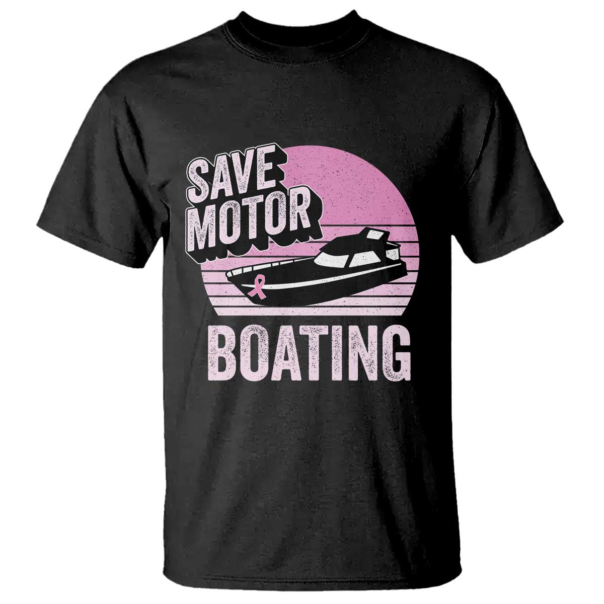 Funny Save Motor Boating T Shirt Breast Cancer Pink Ribbon TS11 Black Print Your Wear