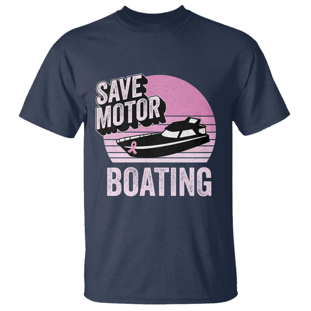 Funny Save Motor Boating T Shirt Breast Cancer Pink Ribbon TS11 Navy Print Your Wear