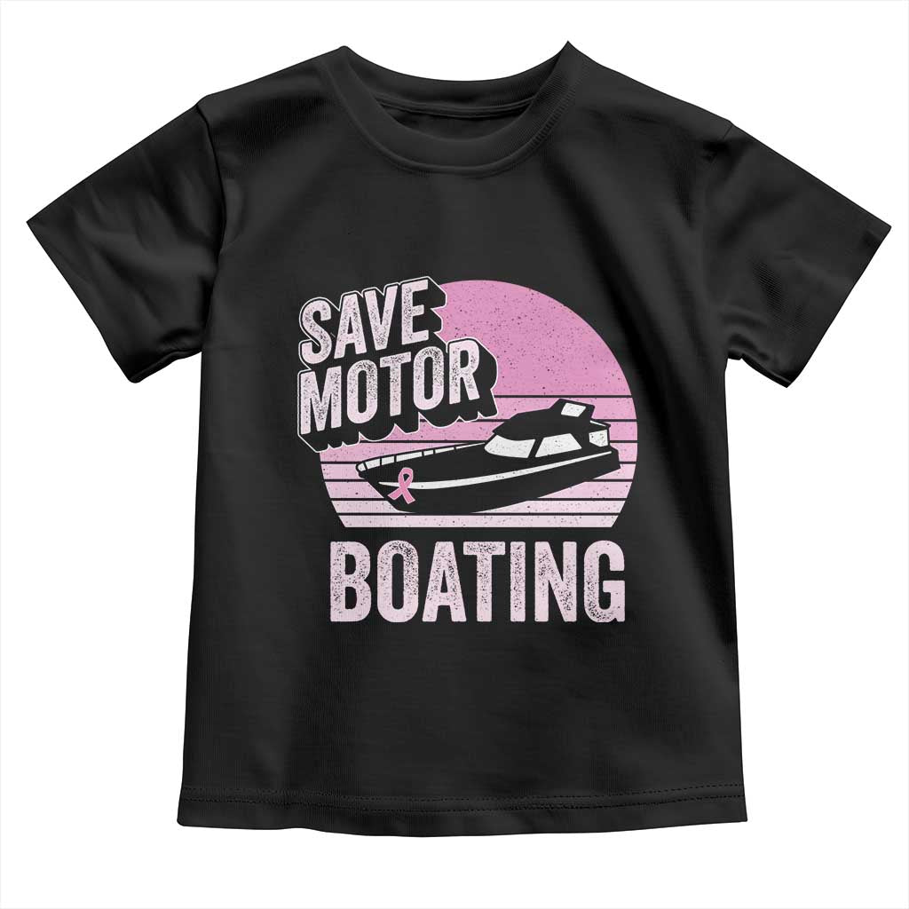 Funny Save Motor Boating Toddler T Shirt Breast Cancer Pink Ribbon TS11 Black Print Your Wear