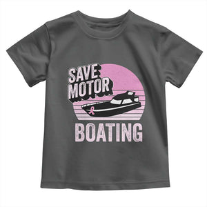 Funny Save Motor Boating Toddler T Shirt Breast Cancer Pink Ribbon TS11 Dark Heather Print Your Wear