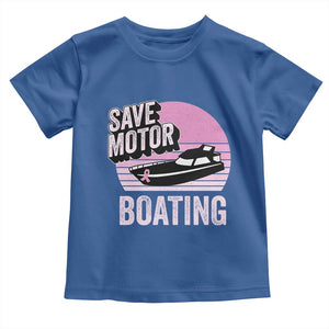 Funny Save Motor Boating Toddler T Shirt Breast Cancer Pink Ribbon TS11 Royal Blue Print Your Wear