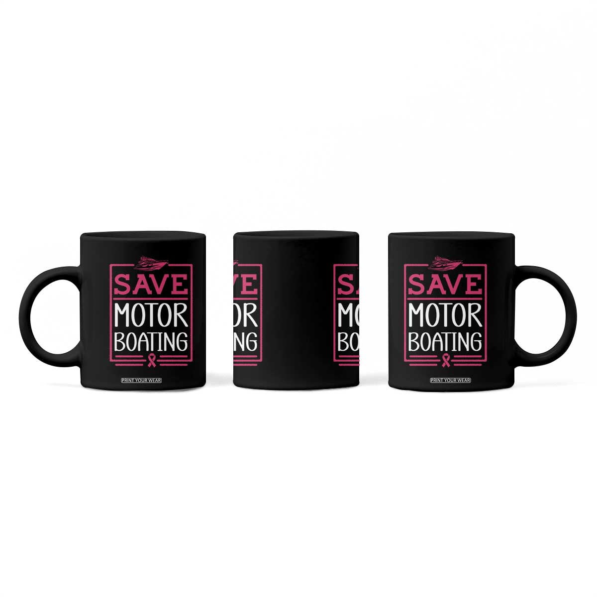 Funny Save Motor Boating Coffee Mug Beat Breast Cancer Pink Ribbon TS11 Print Your Wear
