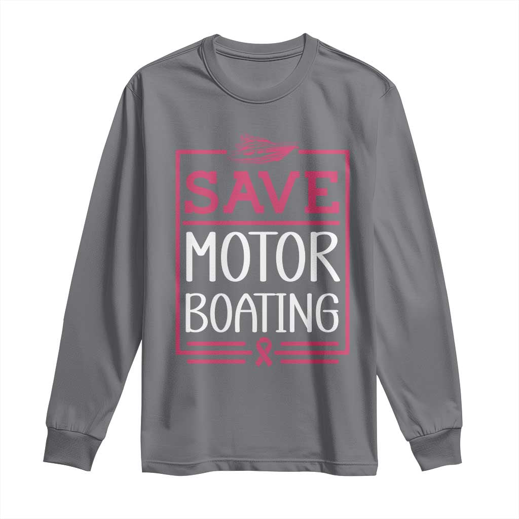 Funny Save Motor Boating Long Sleeve Shirt Beat Breast Cancer Pink Ribbon TS11 Charcoal Print Your Wear