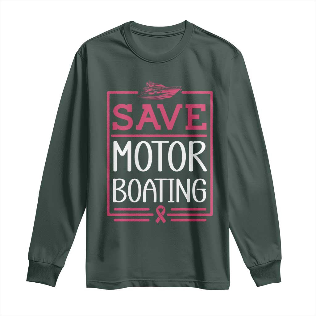 Funny Save Motor Boating Long Sleeve Shirt Beat Breast Cancer Pink Ribbon TS11 Dark Forest Green Print Your Wear