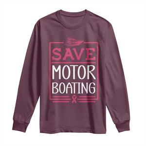 Funny Save Motor Boating Long Sleeve Shirt Beat Breast Cancer Pink Ribbon TS11 Maroon Print Your Wear