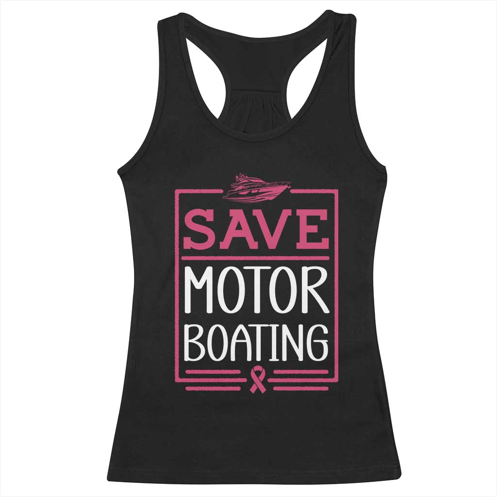 Funny Save Motor Boating Racerback Tank Top Beat Breast Cancer Pink Ribbon TS11 Black Print Your Wear