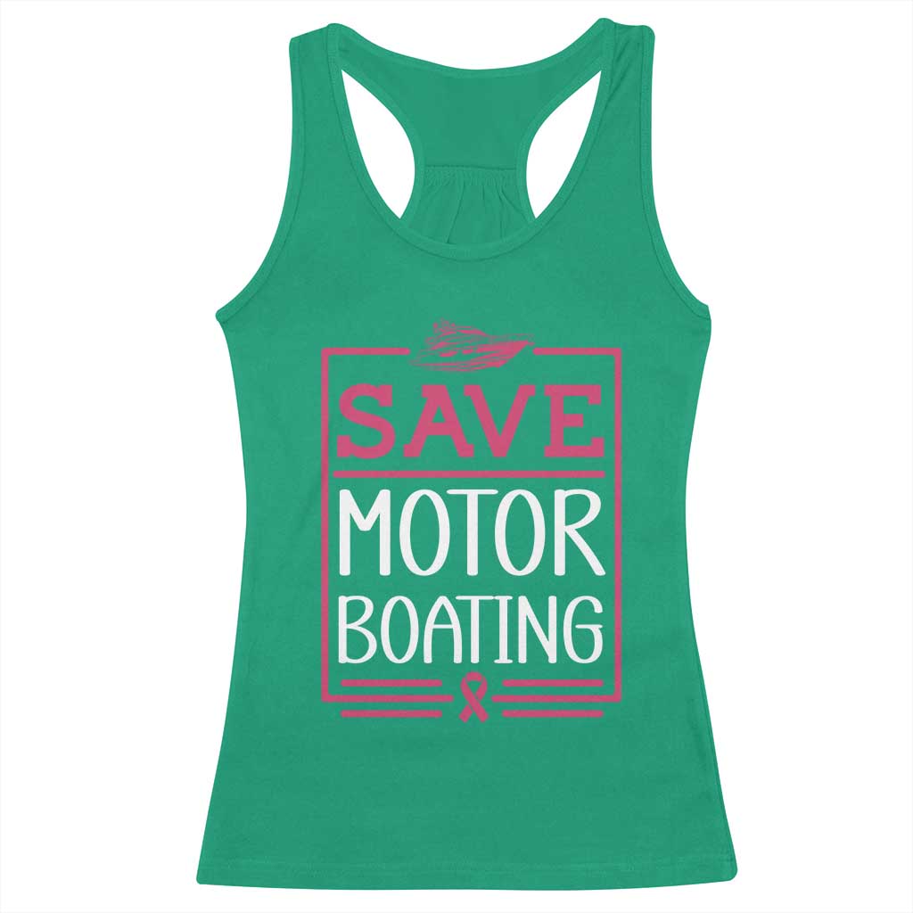 Funny Save Motor Boating Racerback Tank Top Beat Breast Cancer Pink Ribbon TS11 Irish Green Print Your Wear