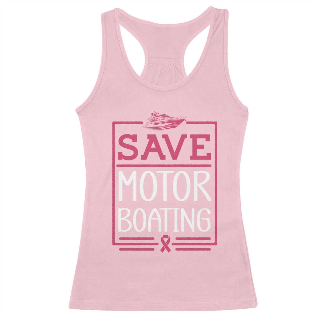 Funny Save Motor Boating Racerback Tank Top Beat Breast Cancer Pink Ribbon TS11 Light Pink Print Your Wear