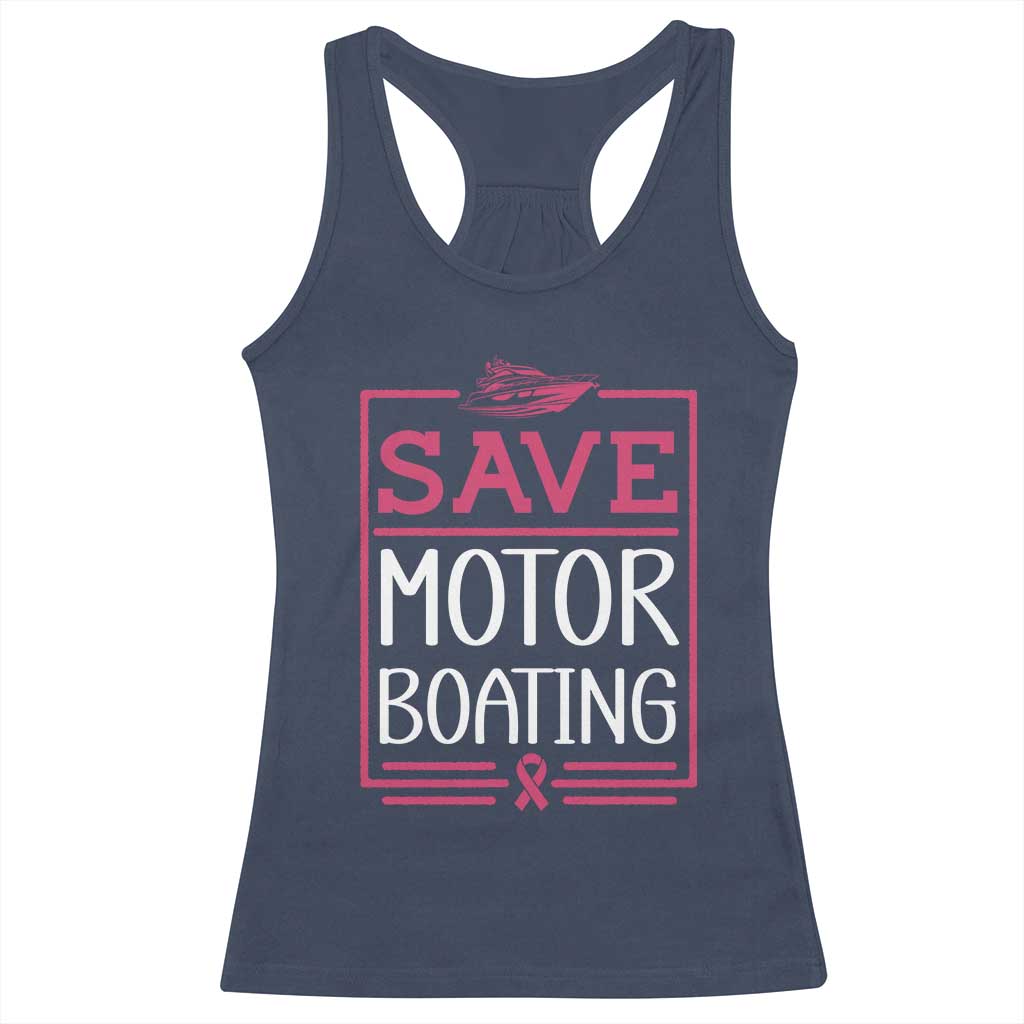 Funny Save Motor Boating Racerback Tank Top Beat Breast Cancer Pink Ribbon TS11 Navy Print Your Wear