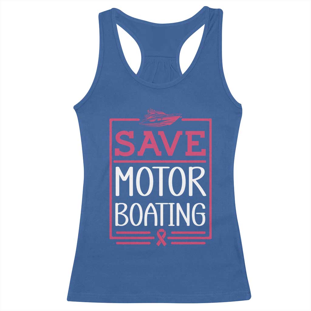 Funny Save Motor Boating Racerback Tank Top Beat Breast Cancer Pink Ribbon TS11 Royal Blue Print Your Wear