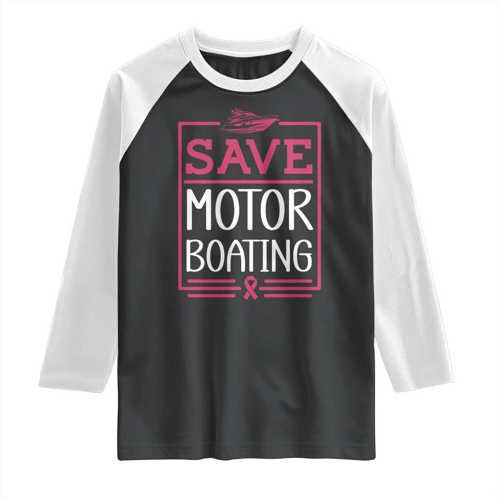 Funny Save Motor Boating Raglan Shirt Beat Breast Cancer Pink Ribbon TS11 Black White Print Your Wear