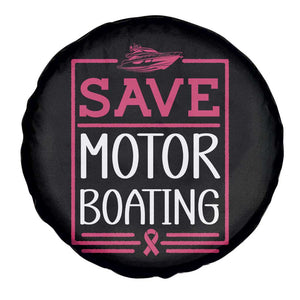 Funny Save Motor Boating Spare Tire Cover Beat Breast Cancer Pink Ribbon TS11 Print Your Wear