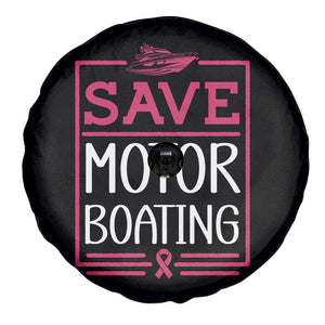 Funny Save Motor Boating Spare Tire Cover Beat Breast Cancer Pink Ribbon TS11 Print Your Wear
