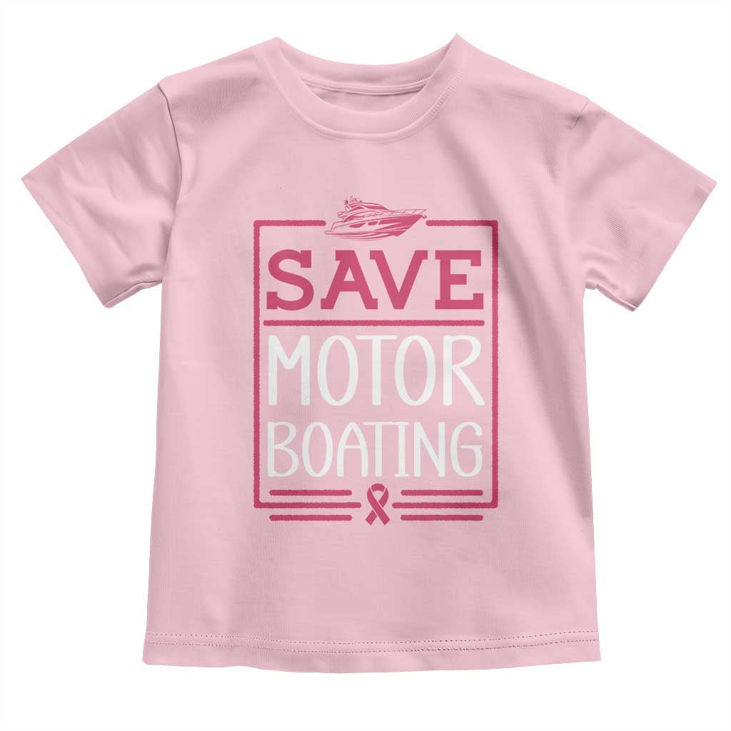 Funny Save Motor Boating Toddler T Shirt Beat Breast Cancer Pink Ribbon TS11 Light Pink Print Your Wear