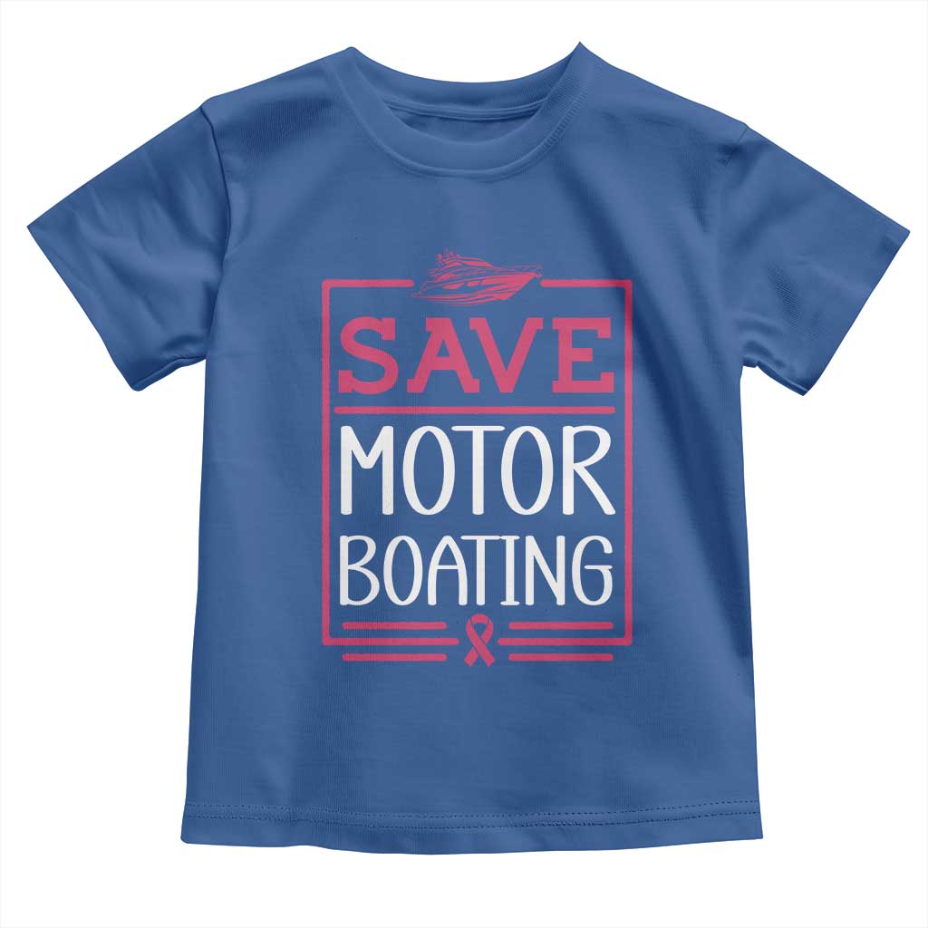 Funny Save Motor Boating Toddler T Shirt Beat Breast Cancer Pink Ribbon TS11 Royal Blue Print Your Wear