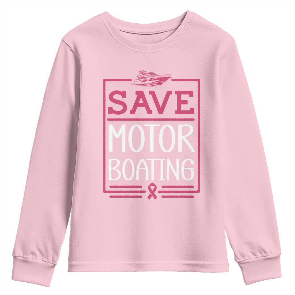 Funny Save Motor Boating Youth Sweatshirt Beat Breast Cancer Pink Ribbon TS11 Light Pink Print Your Wear