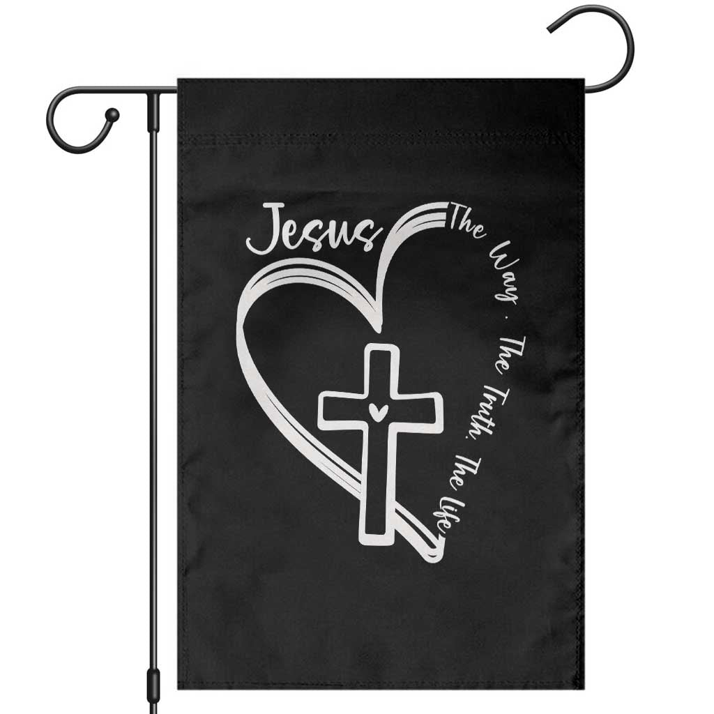 Jesus The Way The Truth The Life Garden Flag Christian Cross With Heart TS11 Black Print Your Wear