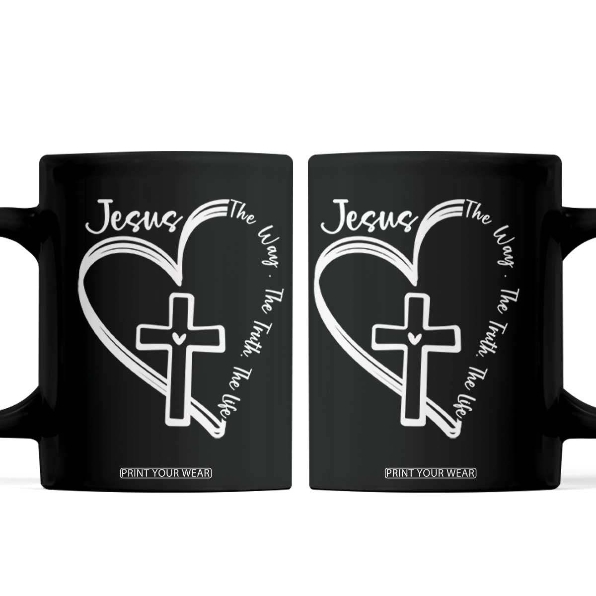 Jesus The Way The Truth The Life Coffee Mug Christian Cross With Heart TS11 Black Print Your Wear