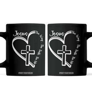 Jesus The Way The Truth The Life Coffee Mug Christian Cross With Heart TS11 Black Print Your Wear