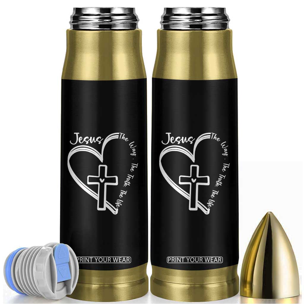 Jesus The Way The Truth The Life Bullet Tumbler Christian Cross With Heart TS11 Black Print Your Wear