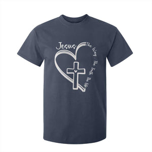 Jesus The Way The Truth The Life T Shirt For Kid Christian Cross With Heart TS11 Navy Print Your Wear