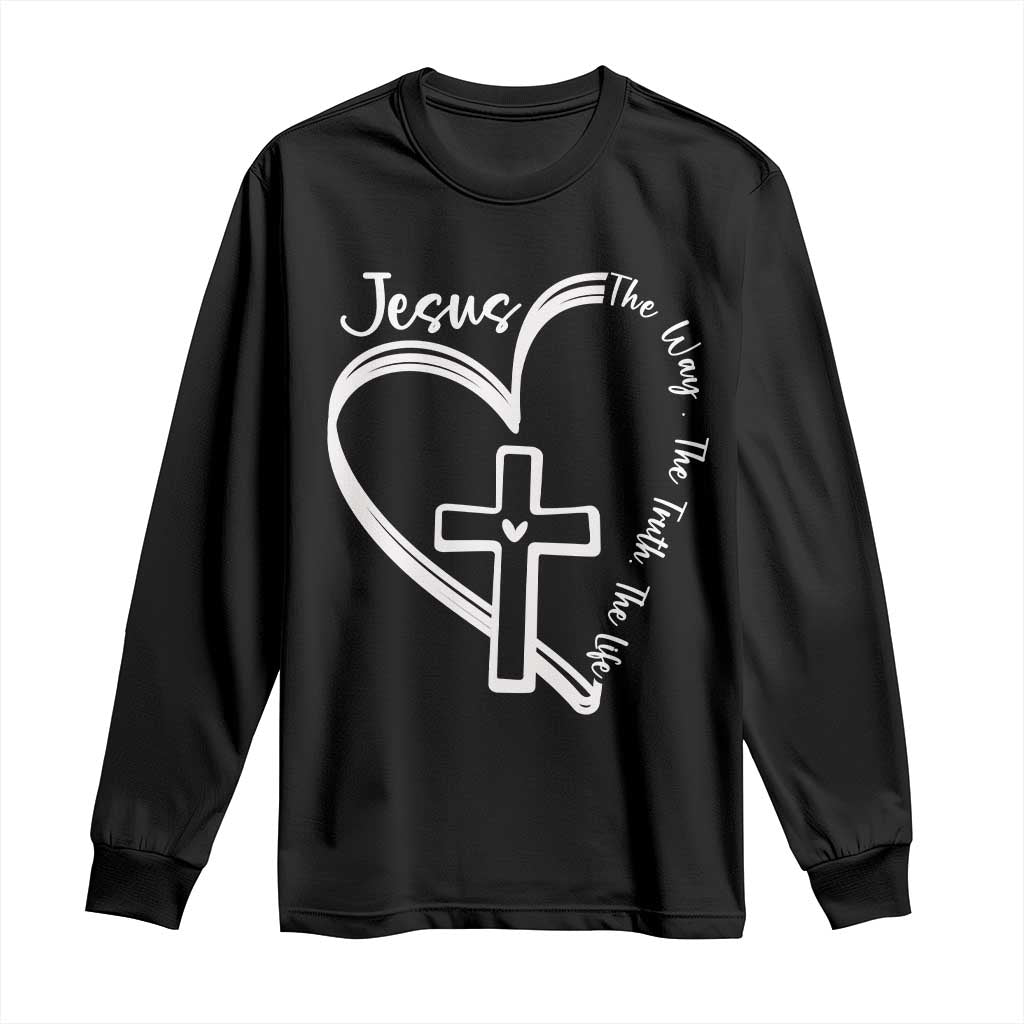 Jesus The Way The Truth The Life Long Sleeve Shirt Christian Cross With Heart TS11 Black Print Your Wear