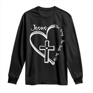 Jesus The Way The Truth The Life Long Sleeve Shirt Christian Cross With Heart TS11 Black Print Your Wear