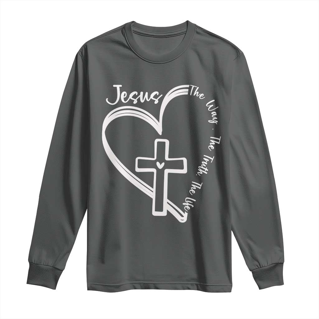 Jesus The Way The Truth The Life Long Sleeve Shirt Christian Cross With Heart TS11 Dark Heather Print Your Wear