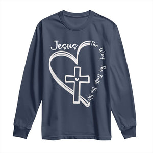 Jesus The Way The Truth The Life Long Sleeve Shirt Christian Cross With Heart TS11 Navy Print Your Wear