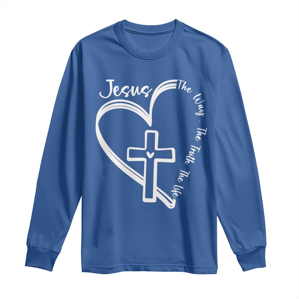 Jesus The Way The Truth The Life Long Sleeve Shirt Christian Cross With Heart TS11 Royal Blue Print Your Wear