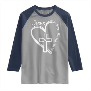 Jesus The Way The Truth The Life Raglan Shirt Christian Cross With Heart TS11 Sport Gray Navy Print Your Wear