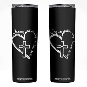 Jesus The Way The Truth The Life Skinny Tumbler Christian Cross With Heart TS11 Black Print Your Wear