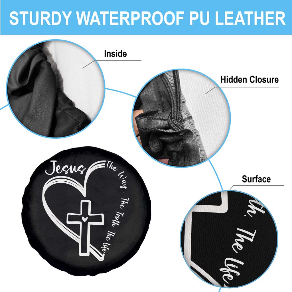 Jesus The Way The Truth The Life Spare Tire Cover Christian Cross With Heart TS11 Print Your Wear