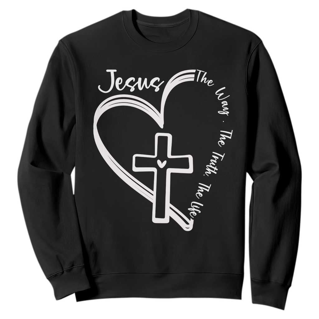 Jesus The Way The Truth The Life Sweatshirt Christian Cross With Heart TS11 Black Print Your Wear