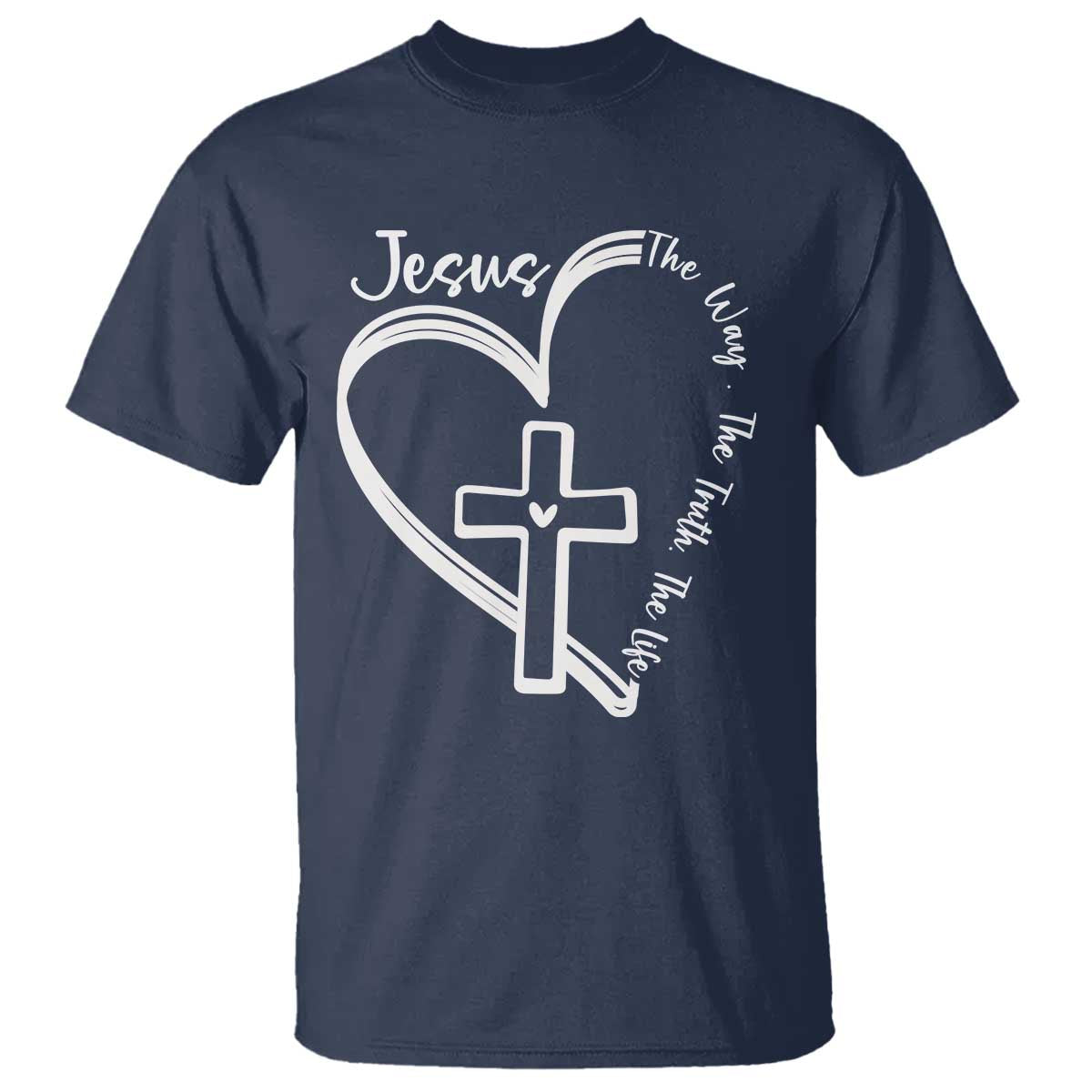 Jesus The Way The Truth The Life T Shirt Christian Cross With Heart TS11 Navy Print Your Wear