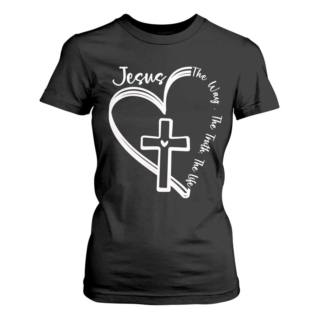 Jesus The Way The Truth The Life T Shirt For Women Christian Cross With Heart TS11 Black Print Your Wear