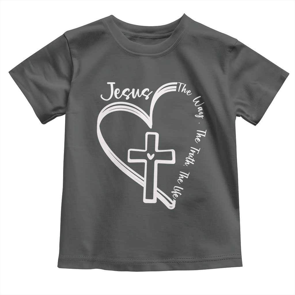 Jesus The Way The Truth The Life Toddler T Shirt Christian Cross With Heart TS11 Dark Heather Print Your Wear