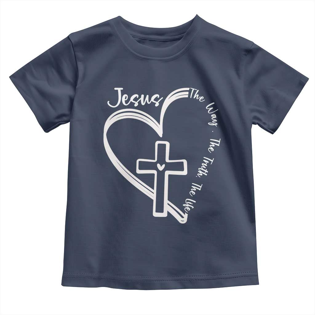 Jesus The Way The Truth The Life Toddler T Shirt Christian Cross With Heart TS11 Navy Print Your Wear